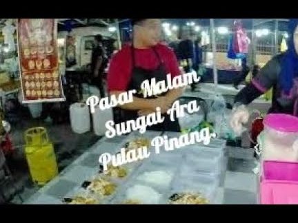 pasar malam sungai ara